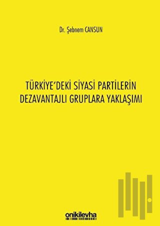 Türkiye'deki Siyasi Partilerin Dezavantajlı Gruplara Yaklaşımı