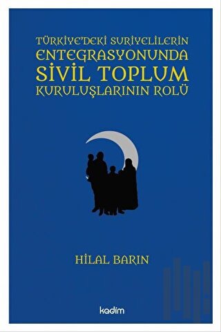 Türkiye'deki Suriyelilerin Entegrasyonunda Sivil Toplum Kuruluşlarının Rolü