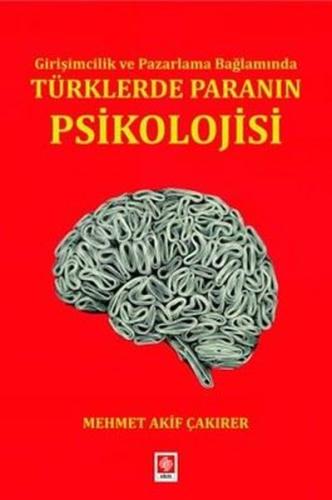 Türklerde Paranın Psikolojisi - Girişimcilik ve Pazarlama Bağlamında