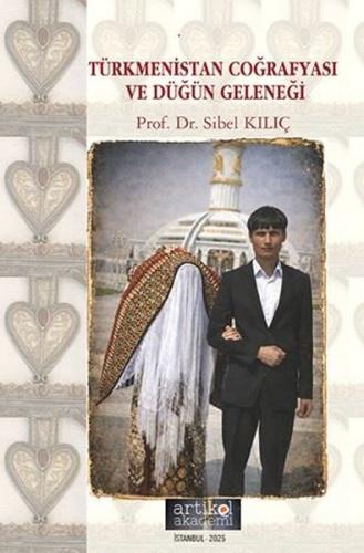 Türkmenistan Coğrafyası ve Düğün Geleneği