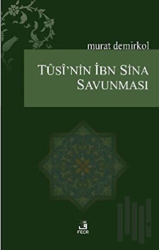 Tusi’nin İbn Sina Savunması