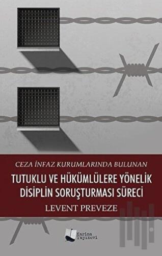 Tutuklu ve Hükümlülere Yönelik Disiplin Soruşturması Süreci