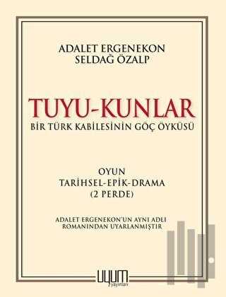Tuyu-Kunlar / Bir Türk Kabilesinin Göç Öyküsü