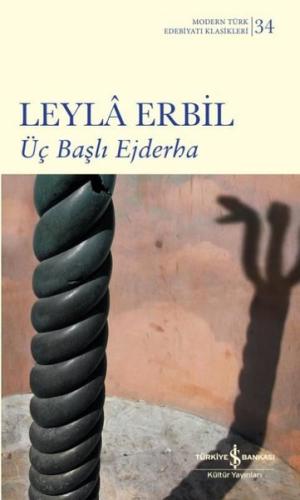 Üç Başlı Ejderha - Modern Türk Edebiyatı Klasikleri 34 (Ciltli)