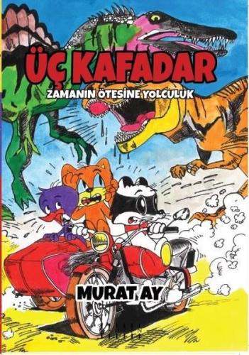 Üç Kafadar-Zamanın Ötesine Yolculuk