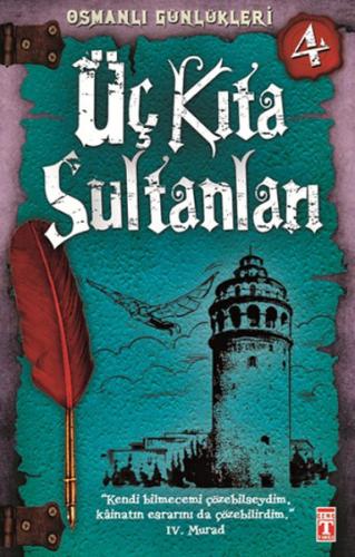 Üç Kıta Sultanları / Osmanlı Günlükleri -4