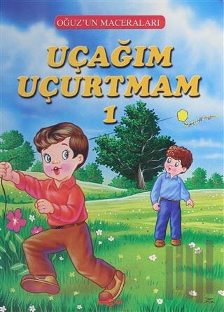 Uçağım Uçurtmam 1 - Oğuz'un Maceraları