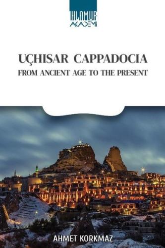 Uçhısar Cappadocia From Ancient Age to The Present