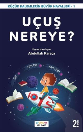 Uçuş Nereye? Küçük Kalemlerin Büyük Hayalleri 1
