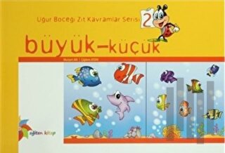 Uğur Böceği Zıt Kavramlar Serisi 2 : Büyük - Küçük