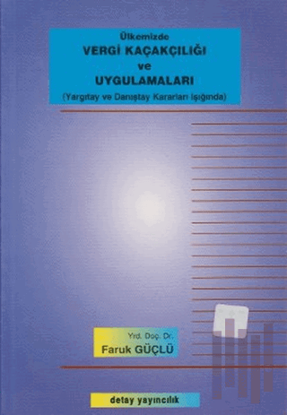 Ülkemizde Vergi Kaçakçılığı ve Uygulamaları
