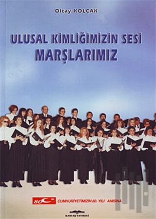 Ulusal Kimliğimizin Sesi Marşlarımız