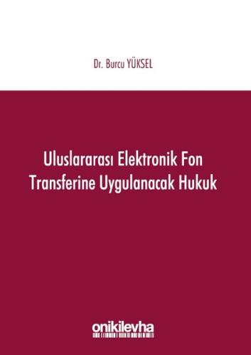 Uluslararası Elektronik Fon Transferine Uygulanacak Hukuk
