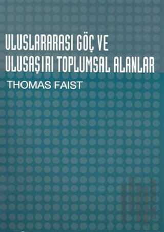 Uluslararası Göç ve Ulusaşırı Toplumsal Alanlar