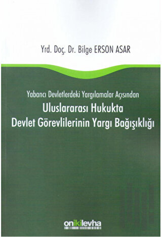 Uluslararası Hukukta Devlet Görevlilerinin Yargı Bağışıklığı | Kitap A