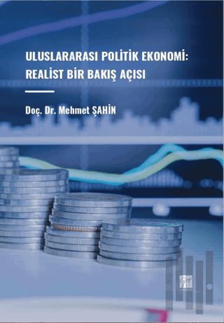 Uluslararası Politik Ekonomi: Realist Bir Bakış Açısı