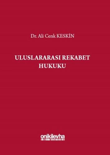 Uluslararası Rekabet Hukuku (Ciltli)