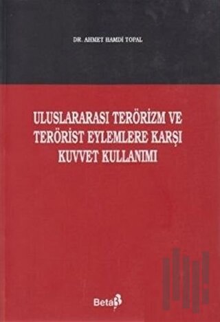 Uluslararası Terörizm ve Terörist Eylemlere Karşı Kuvvet Kullanımı