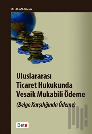 Uluslararası Ticaret Hukukunda Vesaik Mukabili Ödeme