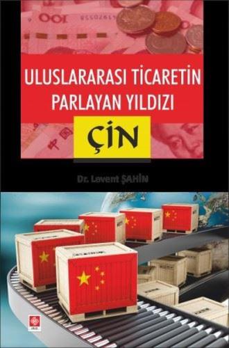 Uluslararası Ticaretin Parlayan Yıldızı: Çin