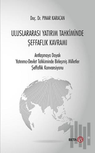 Uluslararası Yatırım Tahkiminde Şeffaflık Kavramı