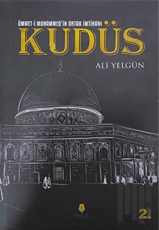 Ümmet-i Muhammed'in Ortak İmtihanı Kudüs