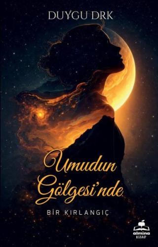 Umudun Gölgesi'nde - Bir Kırlangıç | Kitap Ambarı
