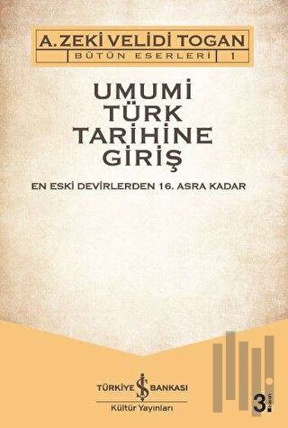 Umumi Türk Tarihine Giriş: Haşiyeler ve İzahlar