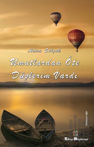 Umutlardan Öte Düşlerim Vardı