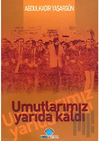 Umutlarımız Yarıda Kaldı