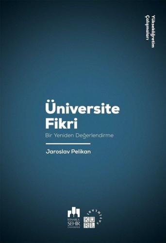Üniversite Fikri-Bir Yeniden Değerlendirme-Yükseköğretim Çalışmaları 1