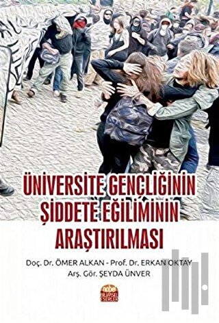Üniversite Gençliğinin Şiddete Eğiliminin Araştırılması