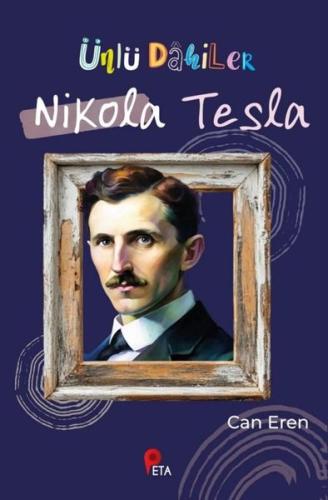 Ünlü Dahiler: Nikola Tesla | Kitap Ambarı