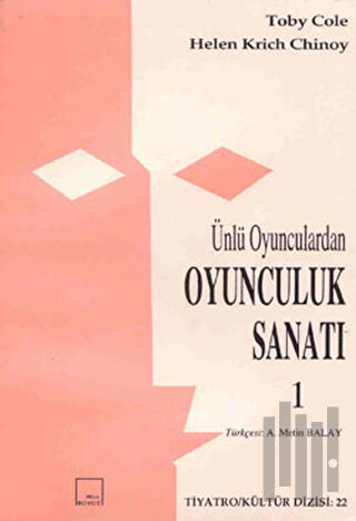 Ünlü Oyunculardan Oyunculuk Sanatı Cilt: 1