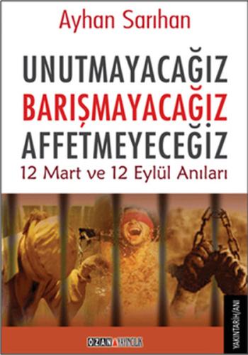 Unutmayacağız Barışmacağız Affetmeyeceğiz