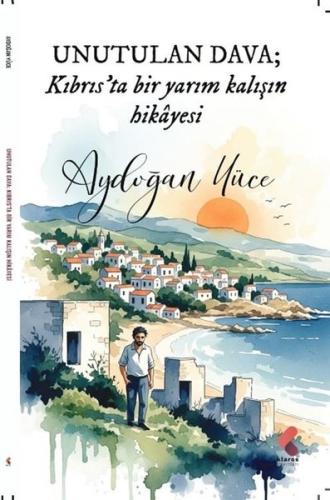 Unutulan Dava: Kıbrıs'ta Bir Yarım Kalışın Hikayesi