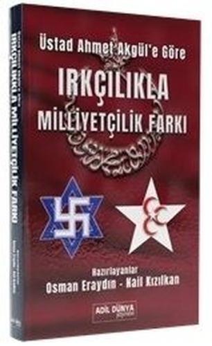Üstad Ahmet Akgül'e Göre Irkçılıkla Milliyetçilik Farkı