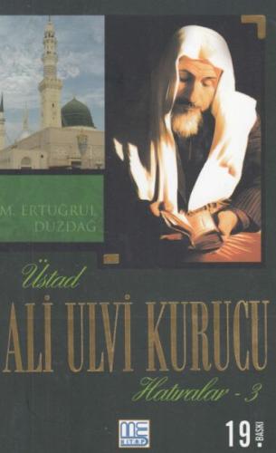 Üstad Ali Ulvi Kurucu Hatıralar 3 | Kitap Ambarı