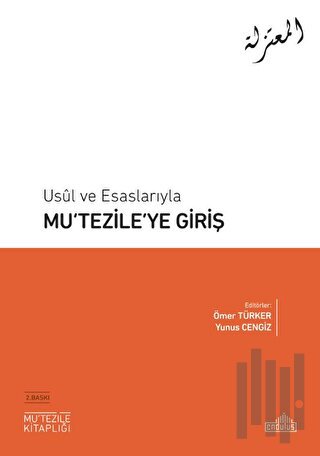 Usul ve Esaslarıyla Mu‘tezile’ye Giriş | Kitap Ambarı