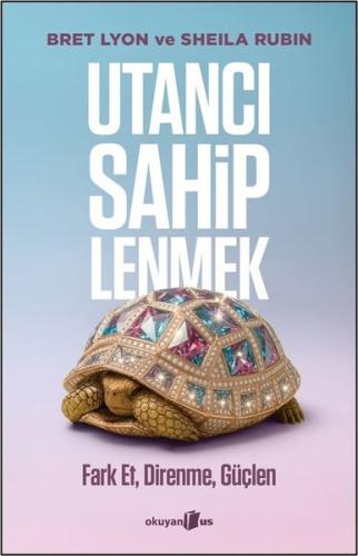 Utancı Sahiplenmek - Fark et Direnme Güçlen