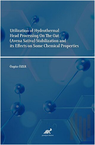 Utilization of Hydrothermal Head Processing On The Oat (Avena Sativa) Stabilization and its Effects on Some Chemical Properties