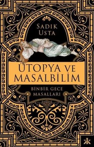 Ütopya ve Masalbilim - Binbir Gece Masalları | Kitap Ambarı