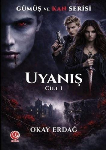 Uyanış: Cilt 1 - Gümüş ve Kan Serisi