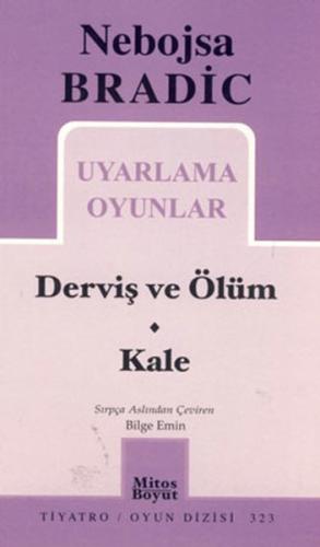 Uyarlama Oyunlar - Derviş ve Ölüm-Kale