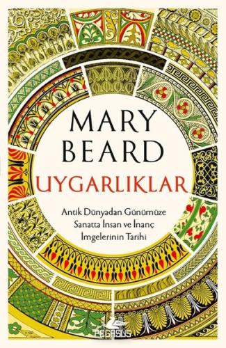 Uygarlıklar: Antik Dünyadan Günümüze Sanatta İnsan ve İnanç İmgelerini