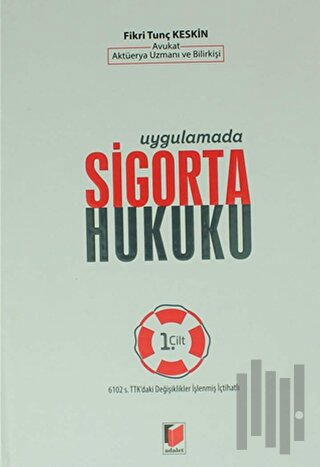 Uygulamada Sigorta Hukuku (1. Cilt)