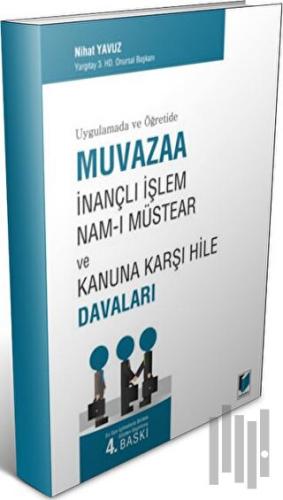 Uygulamada ve Öğretide Muvazaa, İnançlı İşlem, Nam-ı Müstear ve Kanuna