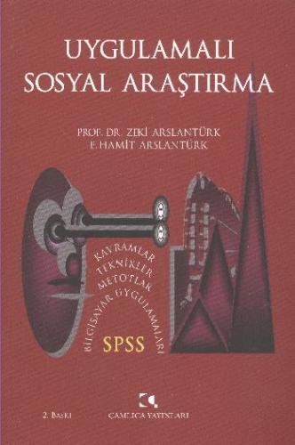 Uygulamalı Sosyal Araştırma  SPSS, Kavramlar, Teknikler, Metotlar, Bilgisayar Uygulamaları