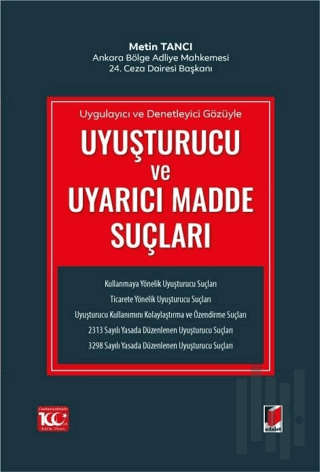Uygulayıcı ve Denetleyici Gözüyle Uyuşturucu ve Uyarıcı Madde Suçları (Ciltli)