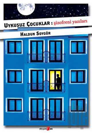 Uykusuz Çocuklar: Şizofreni Yazıları